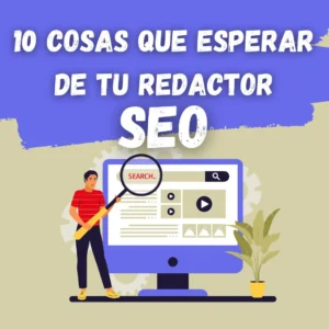 titulo de 10 cosas que esperar de tu redactor seo